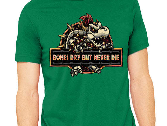 Bones Dry But Never Die