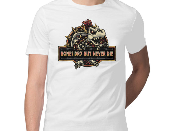 Bones Dry But Never Die