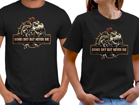 Bones Dry But Never Die