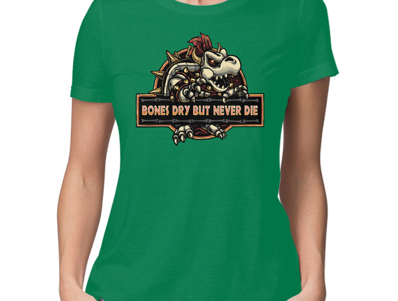 Bones Dry But Never Die