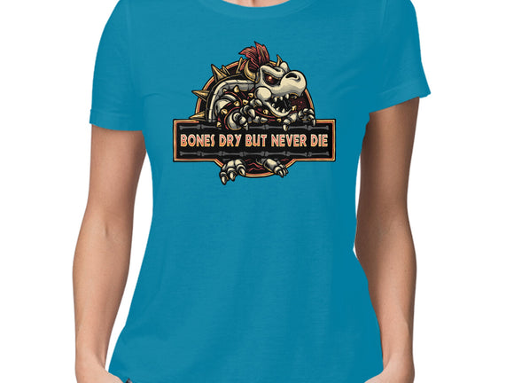 Bones Dry But Never Die