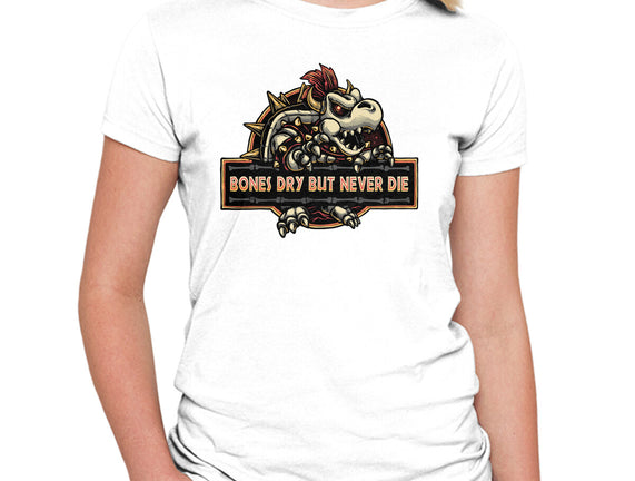 Bones Dry But Never Die