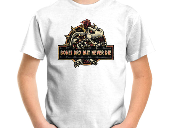Bones Dry But Never Die