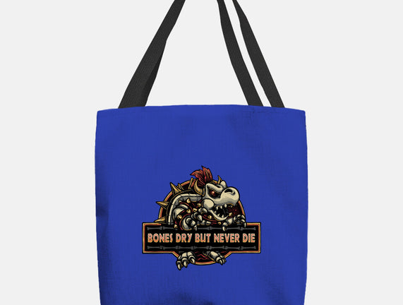 Bones Dry But Never Die