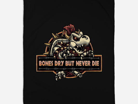 Bones Dry But Never Die