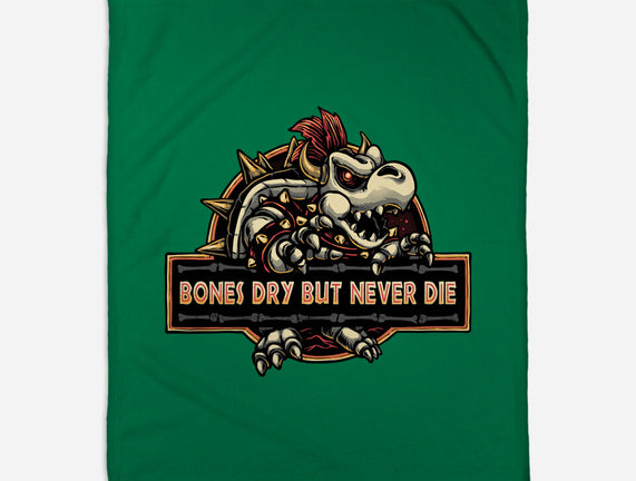 Bones Dry But Never Die