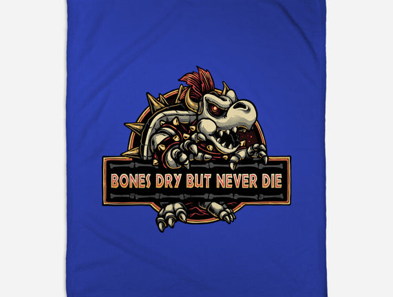 Bones Dry But Never Die