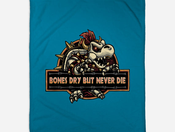 Bones Dry But Never Die