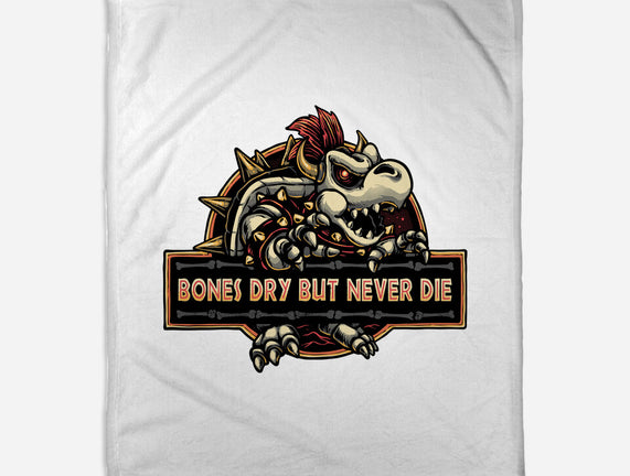 Bones Dry But Never Die
