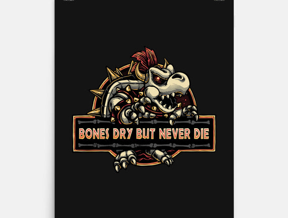 Bones Dry But Never Die