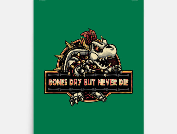 Bones Dry But Never Die