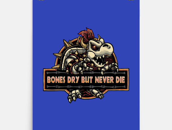Bones Dry But Never Die