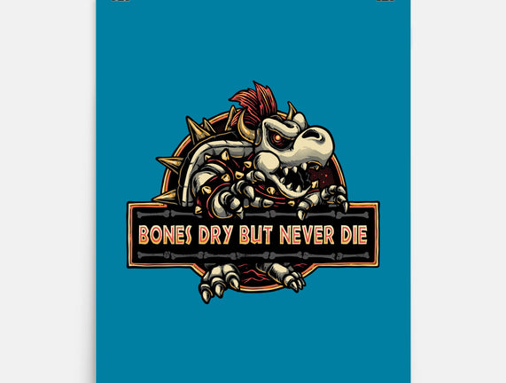 Bones Dry But Never Die