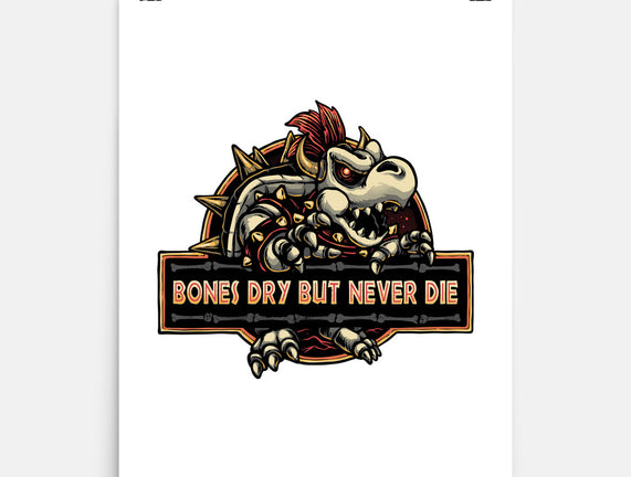 Bones Dry But Never Die