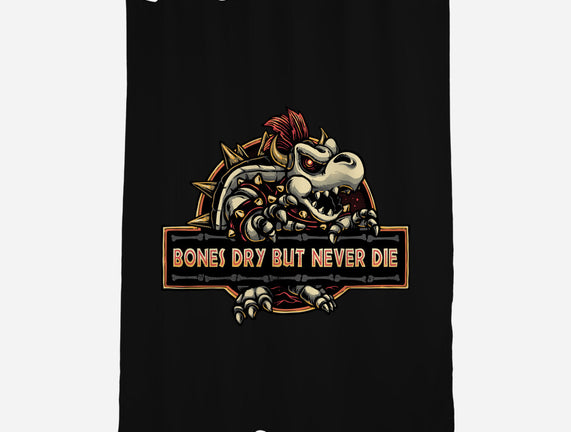 Bones Dry But Never Die