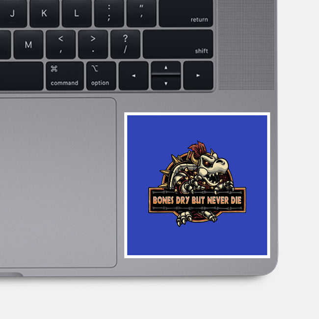 Bones Dry But Never Die-None-Glossy-Sticker-glitchygorilla