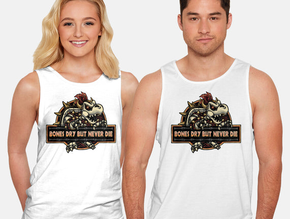 Bones Dry But Never Die