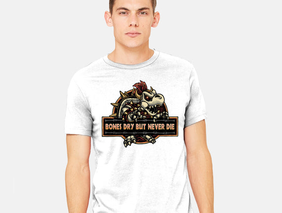 Bones Dry But Never Die