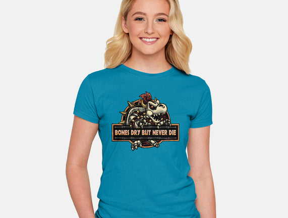 Bones Dry But Never Die