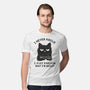I Never Argue-Mens-Premium-Tee-brunopires