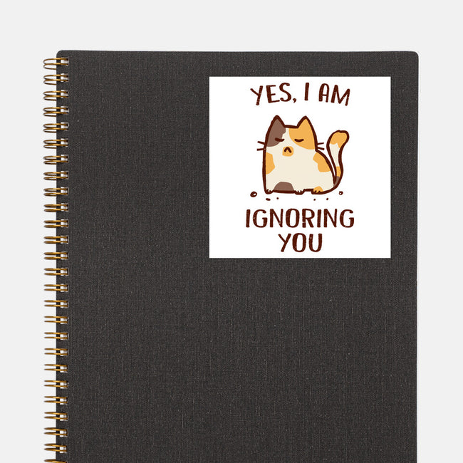 I Am Ignoring You-None-Glossy-Sticker-kg07