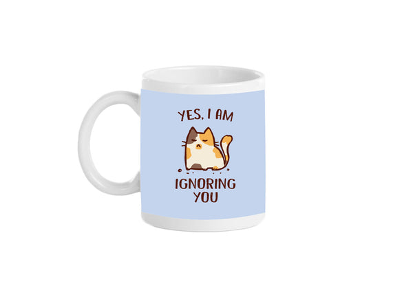 I Am Ignoring You