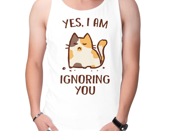 I Am Ignoring You