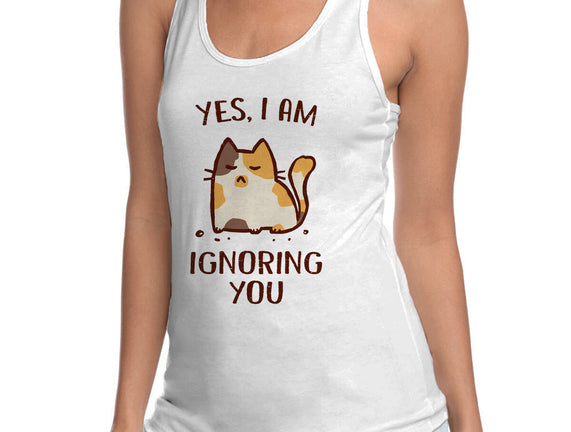 I Am Ignoring You