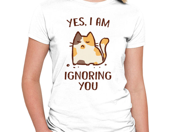 I Am Ignoring You