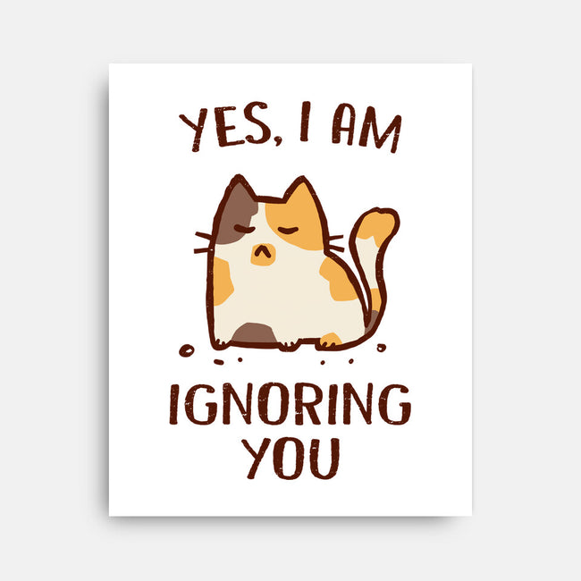 I Am Ignoring You-None-Stretched-Canvas-kg07