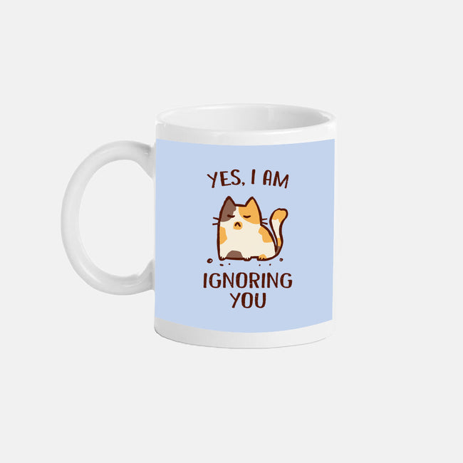 I Am Ignoring You-None-Mug-Drinkware-kg07