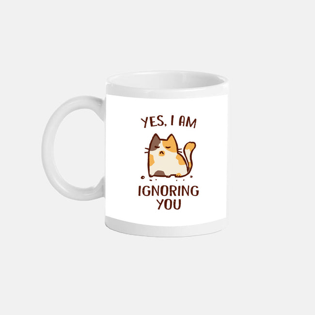 I Am Ignoring You-None-Mug-Drinkware-kg07