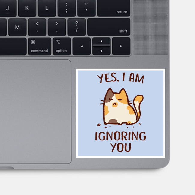 I Am Ignoring You-None-Glossy-Sticker-kg07