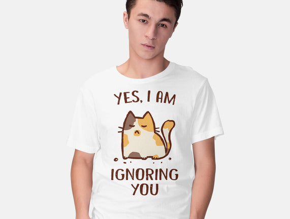 I Am Ignoring You