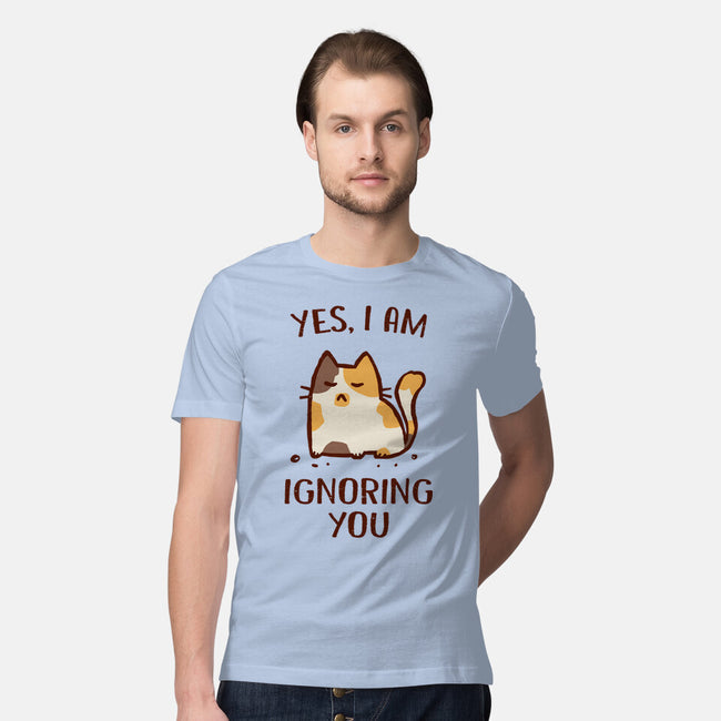 I Am Ignoring You-Mens-Premium-Tee-kg07
