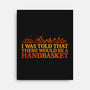 Hell In A Handbasket-None-Stretched-Canvas-kg07