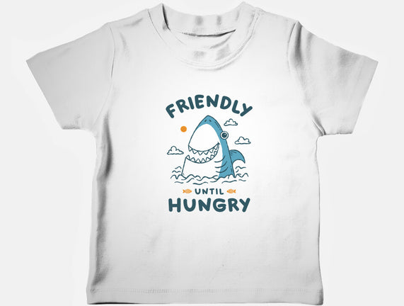 Friendly Until Hungry