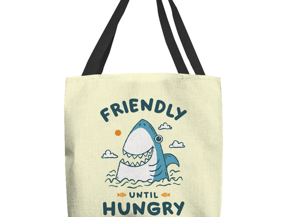 Friendly Until Hungry