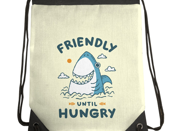 Friendly Until Hungry