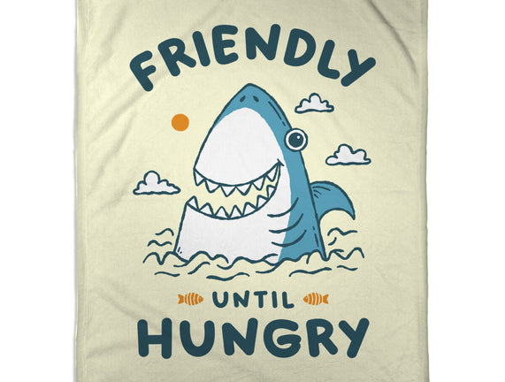 Friendly Until Hungry