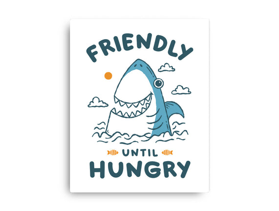Friendly Until Hungry