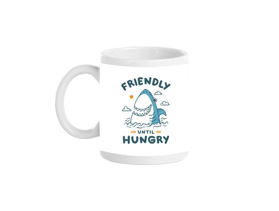 Friendly Until Hungry