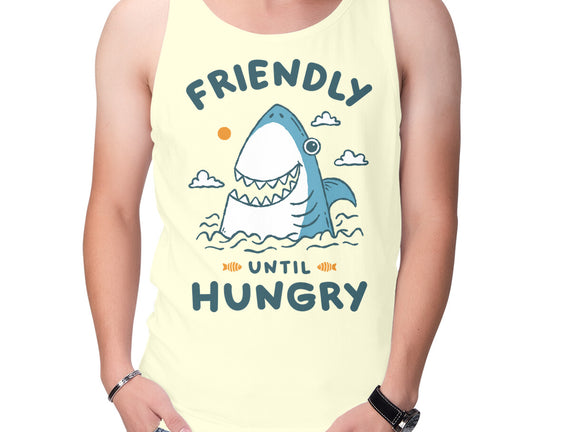 Friendly Until Hungry