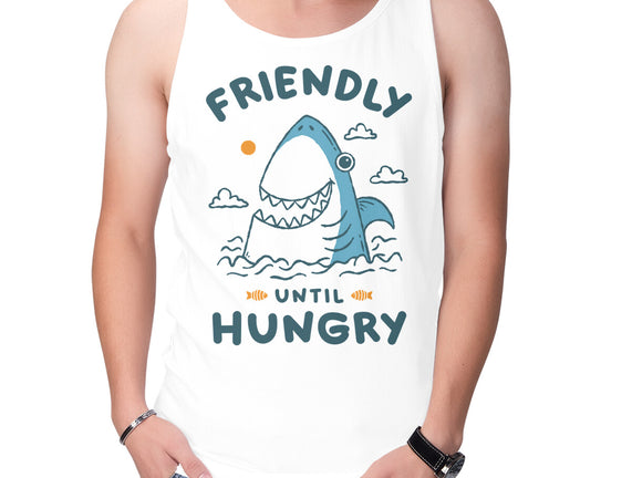 Friendly Until Hungry