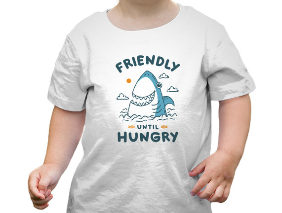 Friendly Until Hungry