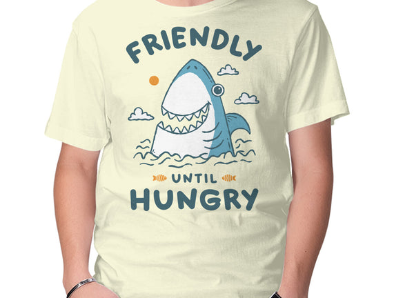 Friendly Until Hungry
