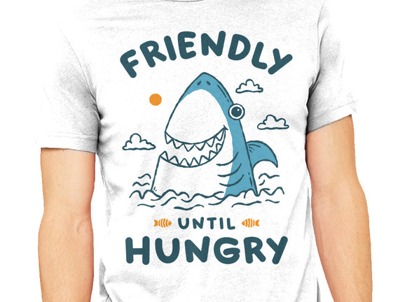 Friendly Until Hungry