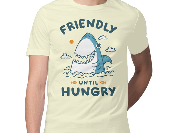 Friendly Until Hungry