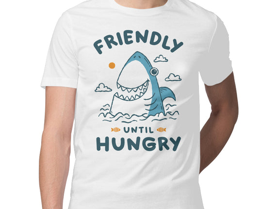 Friendly Until Hungry