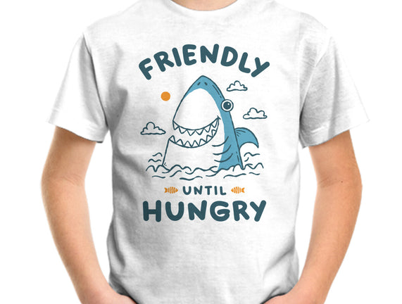 Friendly Until Hungry
